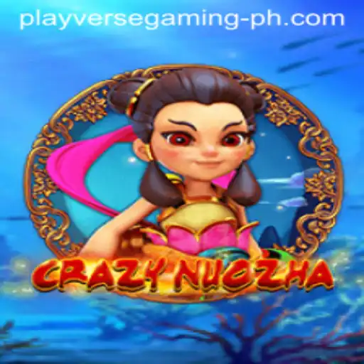 Exploring the Thrilling World of CrazyNuoZha: A Playverse Gaming Sensation
