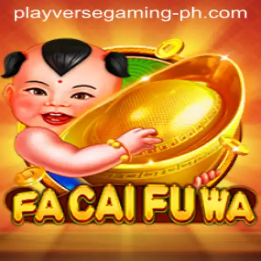 Exploring the Exciting World of FaCaiFuWa: A Playverse Gaming Adventure