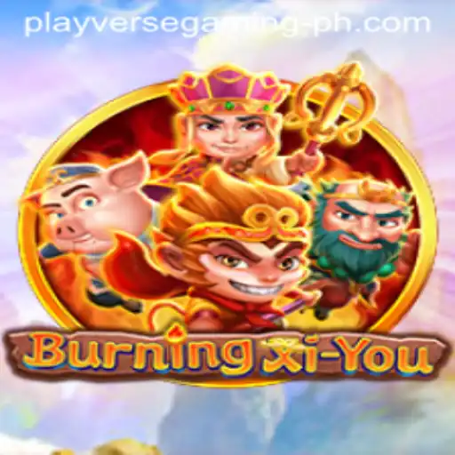 BurningXiYou: A Deep Dive into Playverse Gaming's Latest Adventure